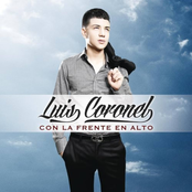 Luis Coronel: Con la Frente en Alto