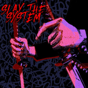 Slay the System!