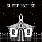 SLEEP HOUSE