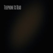 Telephone Is Dead