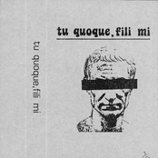 Tu Quoque, Fili Mi