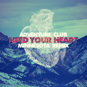 Adventure Club: Need Your Heart (feat. Kai)