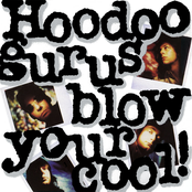 Hoodoo Gurus: Blow Your Cool