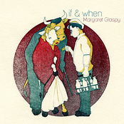 Margaret Glaspy: if & when