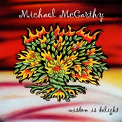 Michael McCarthy: Wisdom Is Delight