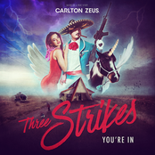 Carlton Zeus: Three Strikes You're In