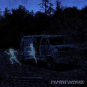 The Saddest Landscape/We Were Skeletons
