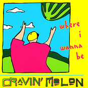 Cravin Melon: Where I Wanna Be