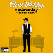 Chris Webby: Wednesday After Next