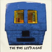 The Tins: Life's A Gas