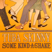 Tuba Skinny: Some Kind-A-Shake