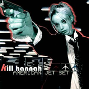 All That He Wants (american Jet Set) by Kill Hannah