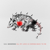 S.G. Goodman: All My Love Is Coming Back To Me