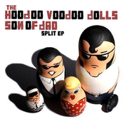 The Hoodoo Voodoo Dolls / Son of Dad Split