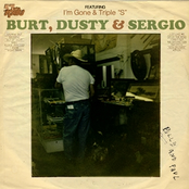 Burt, Dusty and Sergio