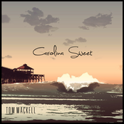 Tom Mackell: Carolina Sweet - EP