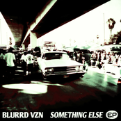 Blurrd Vzn: SOMETHING ELSE