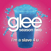 I'm A Slave 4 U (Glee Cast Version) - Single