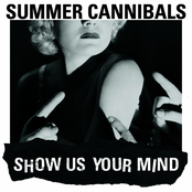 Summer Cannibals: Show Us Your Mind