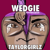 Taylor Girlz: Wedgie (feat. Trinity Taylor)