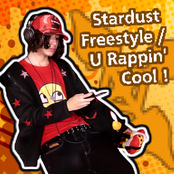 Stardust Freestyle + U Rappin' Cool !