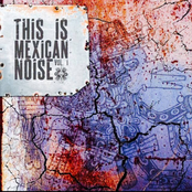 This is Mexican Noise vol.1
