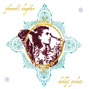 Pharaoh's Daughter: Daddy's Pockets
