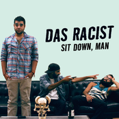 Sit Down, Man by Das Racist [7 scrobbles]