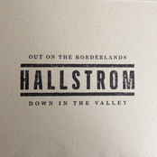 Hallstrom: Out on the Borderlands, Down in the Valley