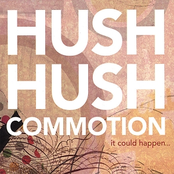 Yours Till Niagara by Hush Hush, Commotion