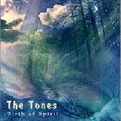 The Tones: Birth of Spirit