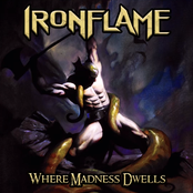 IronFlame: Where Madness Dwells