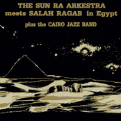 Sun Ra Arkestra: Sun Ra Arkestra Meets Salah Ragab in Egypt