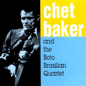 Chet Baker & The Boto Brasilian Quartet