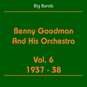 Big Bands (Benny Goodman And His Orchestra Volume 6 1937-38)