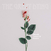 The Great Dying: Bloody Noses & Roses