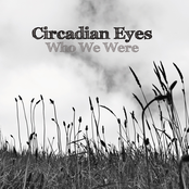 Who We Were by Circadian Eyes