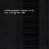 an anthology of noise & electronic music / first a-chronology 1921 – 2001