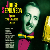 Jorge Sepúlveda : Todos Sus Grandes Exitos