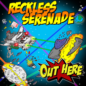 Reckless Serenade: Out Here