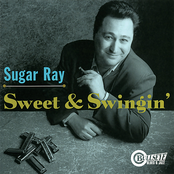 Sugar Ray Norcia: Sweet & Swingin'