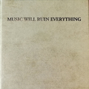 music will ruin everything