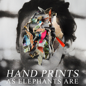 Hand Prints by As Elephants Are