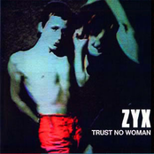 ZYX: Trust No Woman