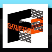 Futurism Ain't Shit to Me 2