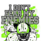 I Don't Fear My Enemies