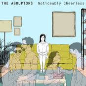 The Abruptors: Noticeably Cheerless