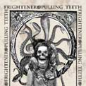 Frightener/Pulling Teeth Split 7"