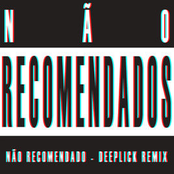 Não Recomendado (Deeplick Remix) - Single