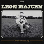 Leon Majcen: World Gone By